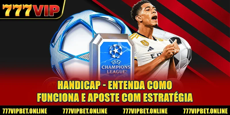 Handicap - Entenda Como Funciona e Aposte com Estratégia