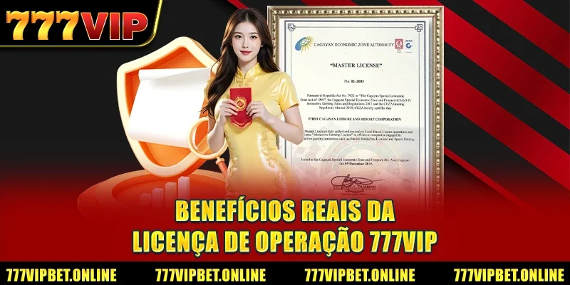 Benefícios reais da licença de operação 777VIP