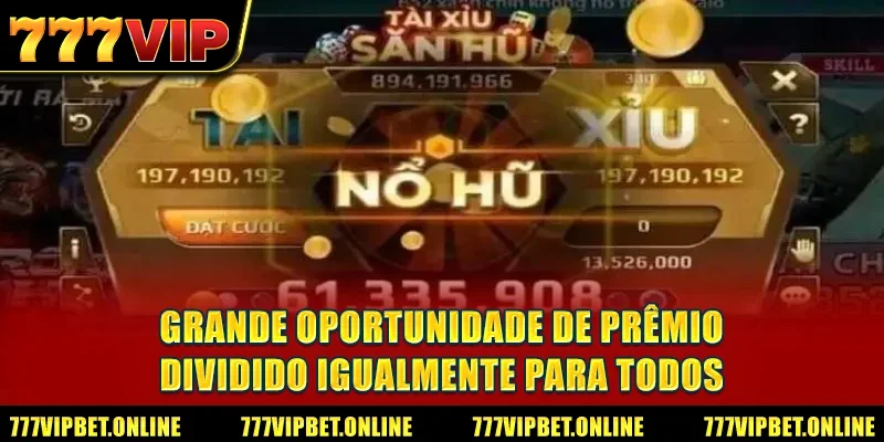 Grande oportunidade de prêmio dividido igualmente para todos